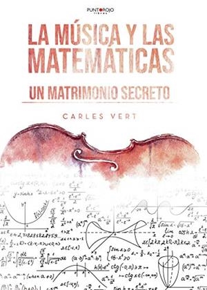 MÚSICA Y LAS MATEMÁTICAS, LA | 9788418314445 | VERT ALCOVER, CARLES