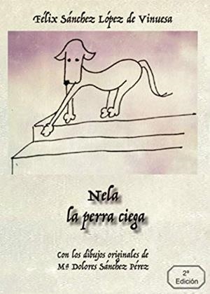 NELA, LA PERRA CIEGA | 9788418503153 | SÁNCHEZ LÓPEZ DE VINUESA, FÉLIX