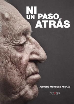 NI UN PASO ATRÁS | 9788416068838 | MORCILLO ARENAS, ALFREDO