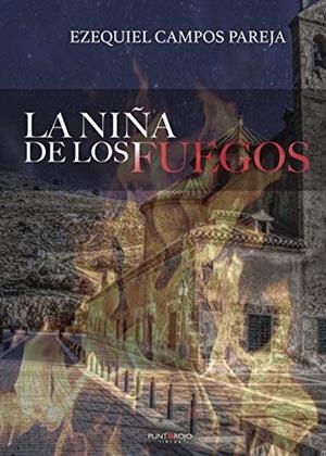 NIÑA DE LOS FUEGOS, LA | 9788417205164 | CAMPOS PAREJA, EZEQUIEL