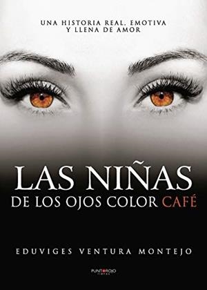 NIÑAS DE LOS OJOS COLOR CAFÉ, LAS | 9788418031441 | VENTURA MONTEJO, EDUVIGES