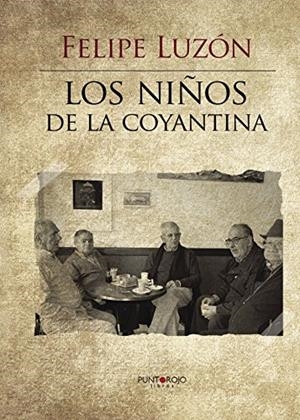 NIÑOS DE LA COYANTINA, LOS | 9788417148294 | LUZÓN NOGUÉ, FELIPE
