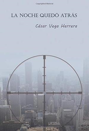 NOCHE QUEDÓ ATRÁS, LA | 9788417365448 | VEGA HERRERA, CÉSAR