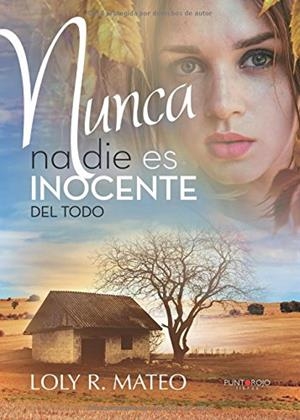 NUNCA NADIE ES INOCENTE DEL TODO | 9788416979400 | R. MATEO, LOLY