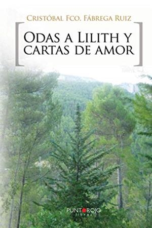 ODAS A LILITH Y CARTAS DE AMOR | 9788416359929 | FÁBREGA RUÍZ, CRISTÓBAL FRANCISCO