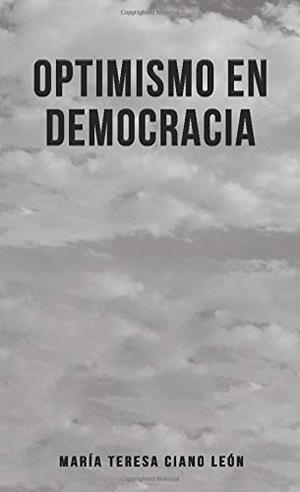 OPTIMISMO EN DEMOCRACIA | 9788417848774 | CIANO LEÓN, MARÍA TERESA
