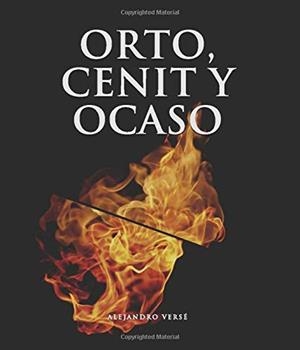 ORTO, CÉNIT Y OCASO | 9788417952426 | VERSÉ, ALEJANDRO