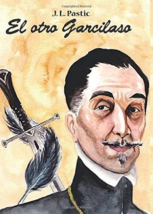 OTRO GARCILASO, EL | 9788417590512 | PASTIC, J. L.