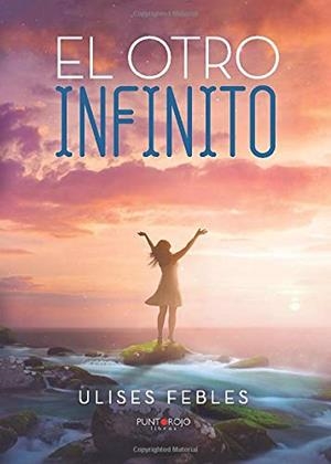 OTRO INFINITO, EL | 9788417004149 | FEBLES, ULISES