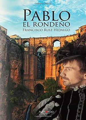 PABLO EL RONDEÑO | 9788416439034 | RUIZ HIDALGO, FRANCISCO