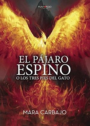 PÁJARO ESPINO O LOS TRES PIES DEL GATO, EL | 9788417148423 | CARBAJO, MARA