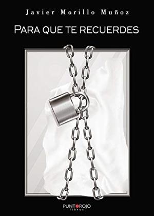 PARA QUE TE RECUERDES | 9788417479343 | MORILLO MUÑOZ, JAVIER