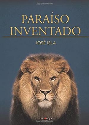 PARAÍSO INVENTADO | 9788418031458 | ISLA, JOSÉ