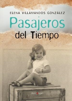 PASAJEROS DEL TIEMPO | 9788416722419 | VILLAMANDOS GONZÁLEZ, ELENA