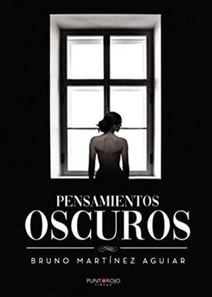 PENSAMIENTOS OSCUROS | 9788418416675 | MARTÍNEZ AGUIAR, BRUNO