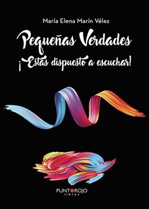 PEQUEÑAS VERDADES. ¡ESTÁS DISPUESTO A ESCUCHAR! | 9788418161872 | MARÍN VÉLEZ, MARÍA ELENA