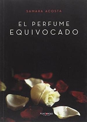 PERFUME EQUIVOCADO, EL | 9788417365653 | ACOSTA MARTÍNEZ, SAMARA