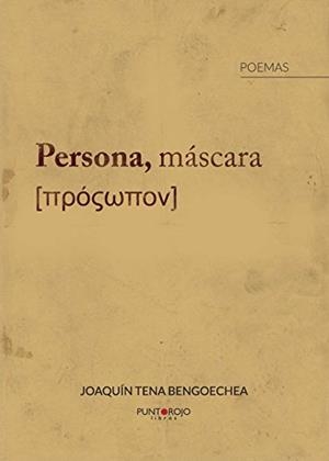 PERSONA, MÁSCARA: TTPOWTTOV | 9788416799862 | TENA BENGOECHEA, JOAQUÍN