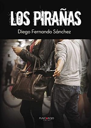 PIRAÑAS, LOS | 9788416658992 | FERNANDO SÁNCHEZ, DIEGO