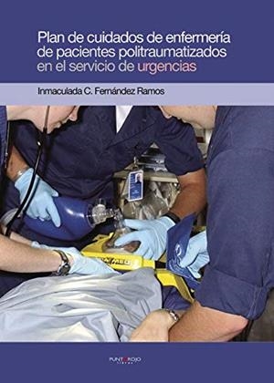 PLAN DE CUIDADOS DE ENFERMERÍA DE PACIENTES POLITRAUMATIZADOS | 9788415761303 | FERNÁNDEZ RAMOS, INMACULADA CONCEPCIÓN
