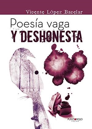 POESÍA VAGA Y DESHONESTA | 9788416799060 | LÓPEZ BACELAR, VICENTE