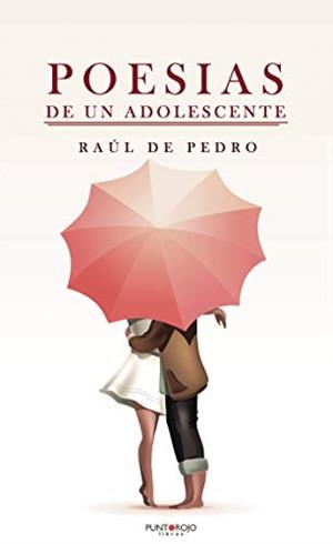 POESÍAS DE UN ADOLESCENTE | 9788418361678 | DE PEDRO EMBID, RAÚL