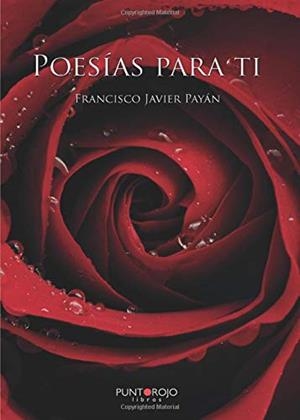 POESÍAS PARA TI... | 9788417590260 | PAYÁN SUÁREZ, FRANCISCO JAVIER