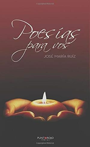 POESÍAS PARA VOS | 9788417988173 | RUÍZ, JOSÉ MARÍA
