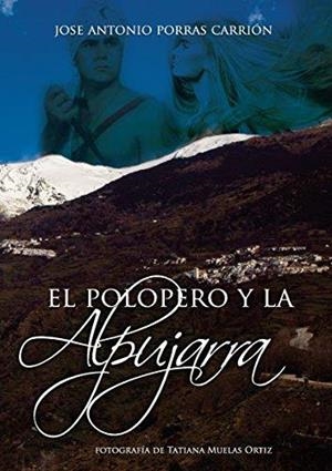 POLOPERO Y LA ALPUJARRA, EL | 9788417878917 | PORRAS CARRIÓN, JOSÉ ANTONIO
