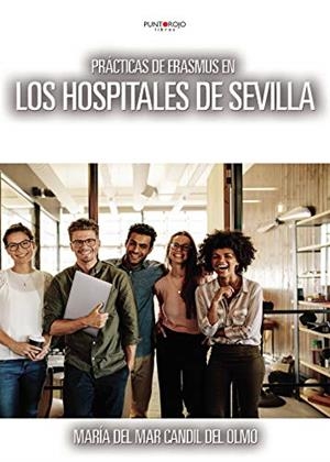 PRÁCTICAS DE ERASMUS EN LOS HOSPITALES DE SEVILLA | 9788417715120 | CANDIL DEL OLMO, MARÍA DEL MAR