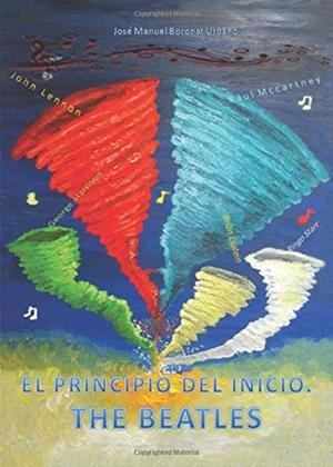 PRINCIPIO DEL INICIO, EL. THE BEATLES | 9788416068425 | BORONAT URBANO, JOSÉ MANUEL