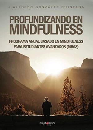 PROFUNDIZANDO EN MINDFULNESS | 9788418448577 | GONZÁLEZ QUINTANA, JUAN ALFREDO