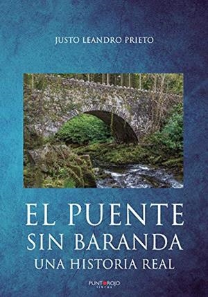 PUENTE SIN BARANDA, EL | 9788418221279 | LEANDRO PRIETO, JUSTO