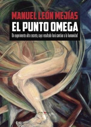 PUNTO OMEGA, EL | 9788416068166 | LEÓN MEJÍAS, MANUEL