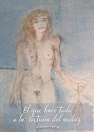 QUE HACE TODO O LA FORTUNA DEL AUDAZ, EL | 9788417848545 | LAMAR, LORSAN