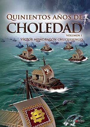 QUINIENTOS AÑOS DE CHOLEDAD | 9788417479091 | MONDRAGÓN CHUQUISENGO, VÍCTOR