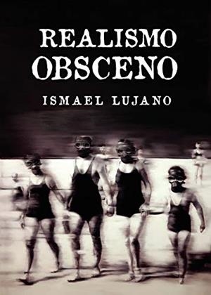 REALISMO OBSCENO | 9788418361913 | LUJANO, ISMAEL