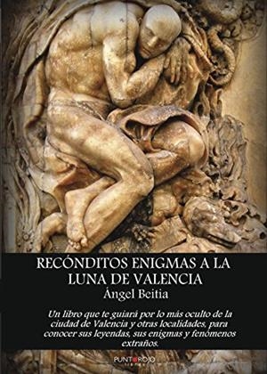 RECÓNDITOS ENIGMAS A LA LUNA DE VALENCIA | 9788417110536 | BEITIA OLIVARES, ÁNGEL