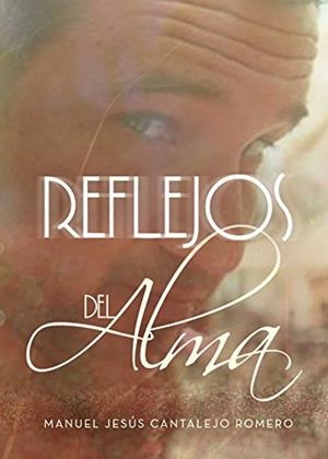 REFLEJOS DEL ALMA | 9788416722891 | CANTALEJO ROMERO, MANUEL JESÚS