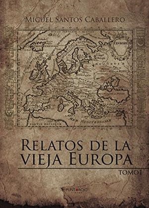 RELATOS DE LA VIEJA EUROPA | 9788416359707 | SANTOS CABALLERO, MIGUEL