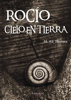 ROCÍO, CIELO EN TIERRA | 9788417110437 | ALI HERRERA, M.