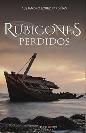 RUBICONES PERDIDOS | 9788417110505 | LÓPEZ PARDIÑAS, ALEJANDRO