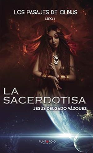 SACERDOTISA, LA | 9788417237226 | DELGADO VÁZQUEZ, JESÚS