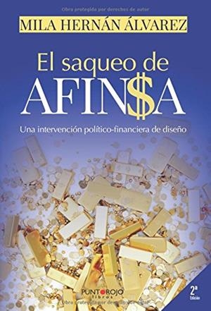 SAQUEO DE AFINSA, EL - UNA INTERVENCIÓN POLÍTICO-FINANCIERA DE DISEÑO | 9788416611102 | HERNÁN ÁLVAREZ, MILAGROS