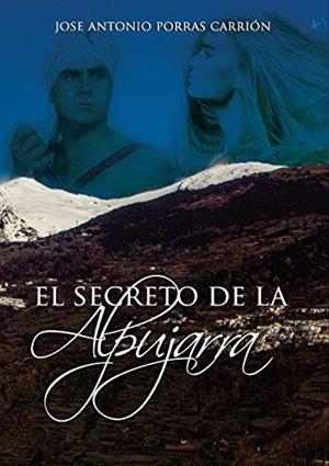 SECRETO DE LA ALPUJARRA, EL | 9788417878900 | PORRAS CARRIÓN, JOSÉ ANTONIO