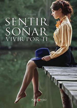 SENTIR, SOÑAR, VIVIR POR TI | 9788417652616 | J. DUQUE, M.