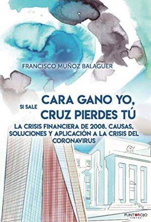 SI SALE CARA GANO YO, SI SALE CRUZ PIERDES TÚ | 9788418448676 | MUÑOZ BALAGUER, FRANCISCO