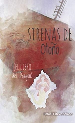 SIRENAS DE OTOÑO | 9788418194276 | ESTEVE SOLANO, RAFAEL