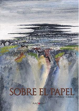 SOBRE EL PAPEL | 9788415761921 | PÉREZ TORRES, CARLOS