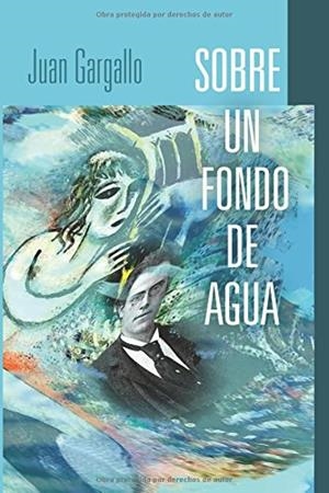 SOBRE UN FONDO DE AGUA | 9788416611508 | GARGALLO TORRES, JUAN